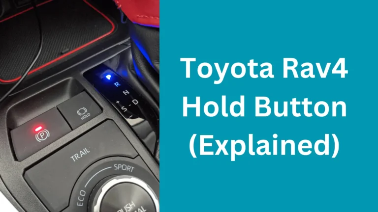 How to Use Toyota Rav4 Hold Button (Explained)