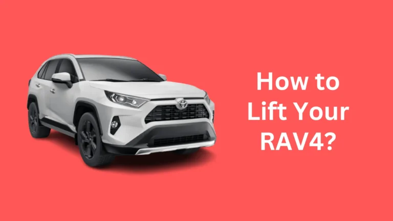 How to Lift Your RAV4?