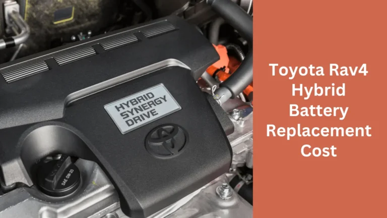 What is the Toyota Rav4 Hybrid Battery Replacement Cost?