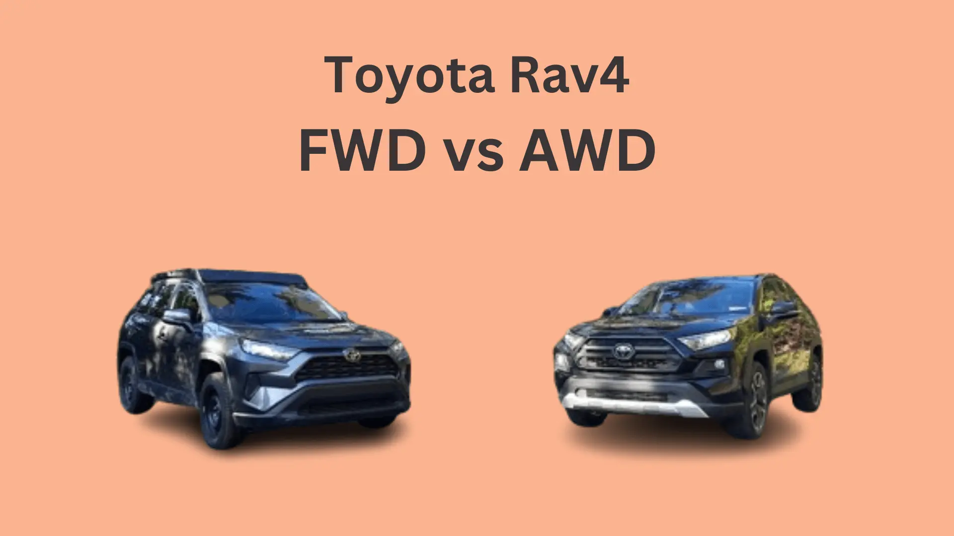 Toyota Rav4 FWD vs AWD
