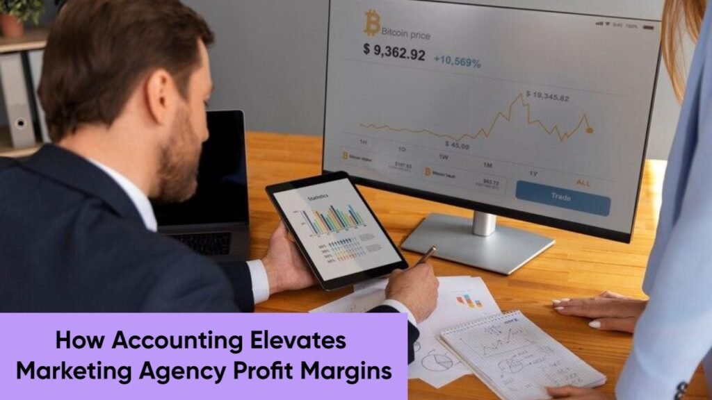 How Accounting Elevates Marketing Agency Profit Margins